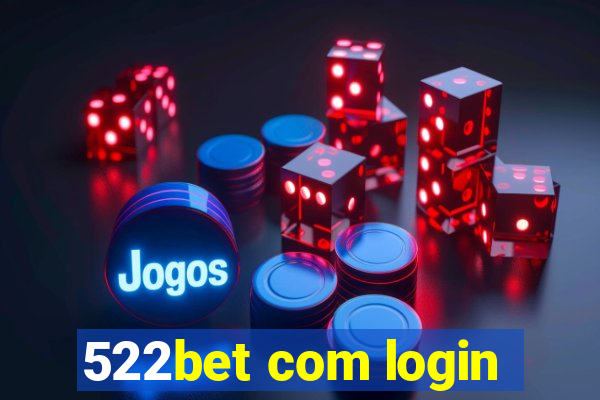 522bet com login